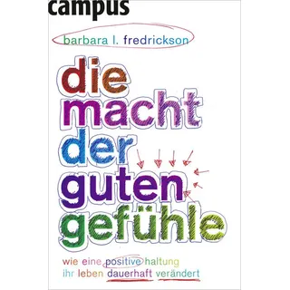 Die Macht der guten Gefühle von Barbara L. Fredrickson / Campus Verlag GmbH / Buch