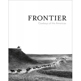 ACC Art Books Frontier: Cowboys of the Americas (Anouk Masson Krantz)