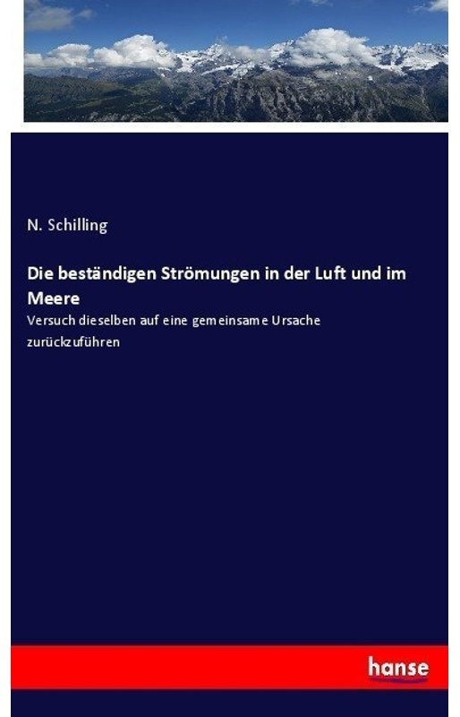 Die Beständigen Strömungen In Der Luft Und Im Meere - N. Schilling, Kartoniert (TB)