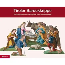 Tyrolia Verlagsanstalt Gm Tiroler Barockkrippe, Krippenbogen mit 24 Figuren zum Ausschneiden, bestehend aus 25 Menschen und 9 Tieren