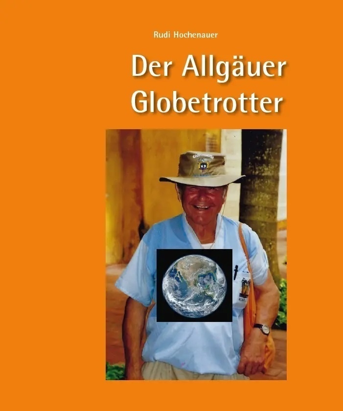 Der Allgäuer Globetrotter - Rudi Hochenauer  Gebunden