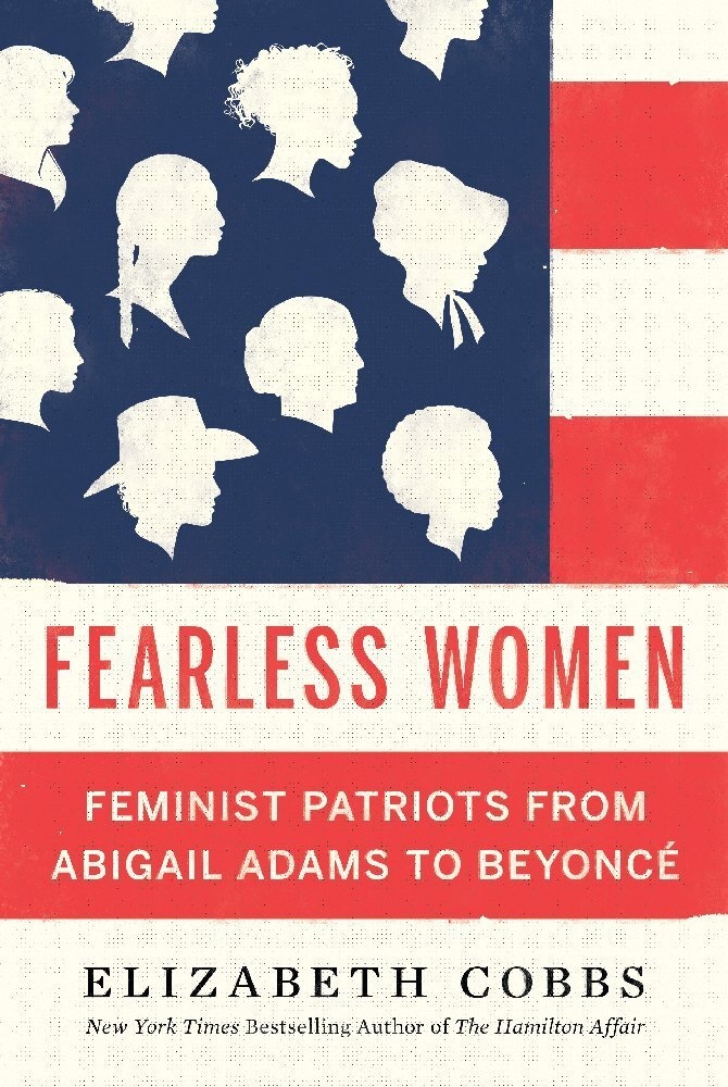 Fearless Women - Feminist Patriots From Abigail Adams To Beyoncé - Elizabeth Cobbs  Gebunden