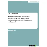 GRIN Verlag Kann das Vier-Ohren-Modell nach Friedemann Schulz Von