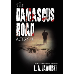 The Damascus Road als Buch von L. A. Jaworski