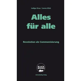 Schmetterling Verlag GmbH Alles für alle: Revolution als Commonisierung (BLACK BOOKS)