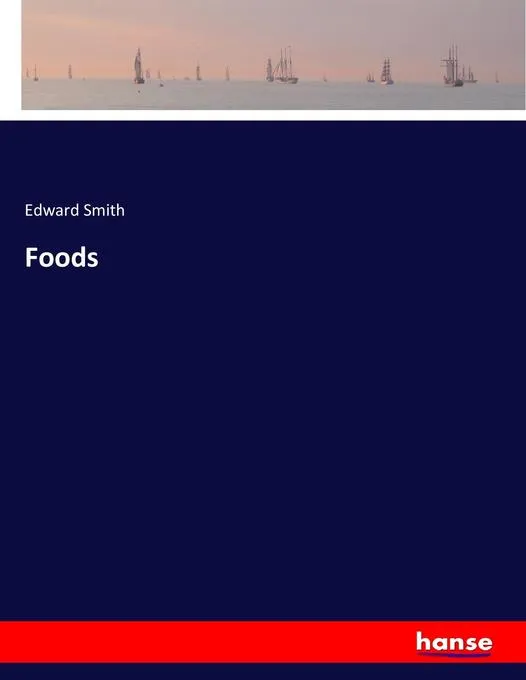 Foods: Buch von Edward Smith