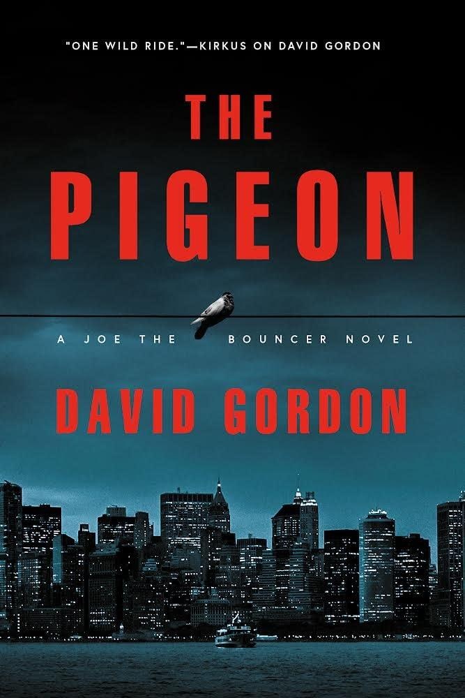 The Pigeon: A Joe the Bouncer Novel (Joe The Bouncer): eBook von David Gordon