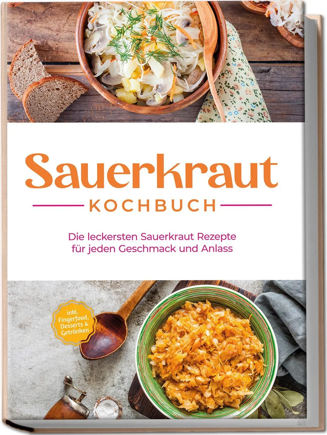 Sauerkraut Kochbuch: Die Leckersten Sauerkraut Rezepte Für Jeden Geschmack Und Anlass - Inkl. Fingerfood  Desserts & Getränken - Cornelia Lameyer  Tas