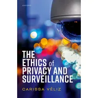 Oxford University Press The Ethics of Privacy and Surveillance