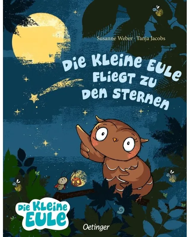 Die Kleine Eule Fliegt Zu Den Sternen - Susanne Weber  Gebunden