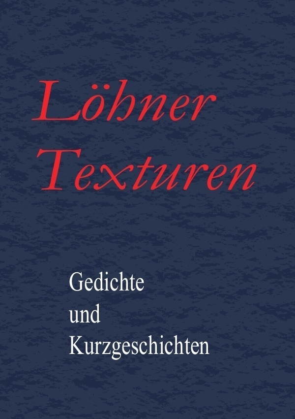 Löhner Texturen - Autorentreff Löhne  Kartoniert (TB)