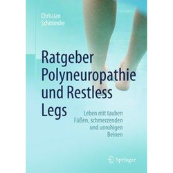 Ratgeber Polyneuropathie und Restless Legs von Christian Schmincke, Kartoniert (TB), 2017, 3662503573