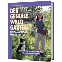 Löwenzahn Verlag in der Studienverlag Ges.m.b.H. Der geniale Waldgarten - einmal anlegen, immer ernten