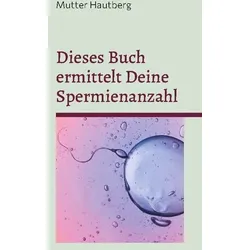 Dieses Buch ermittelt Deine Spermienanzahl