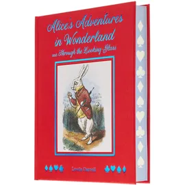 Arcturus Publishing Ltd Alice's Adventures in Wonderland and Through the Looking Glass: von Lewis Carroll, Sir John Tenniel