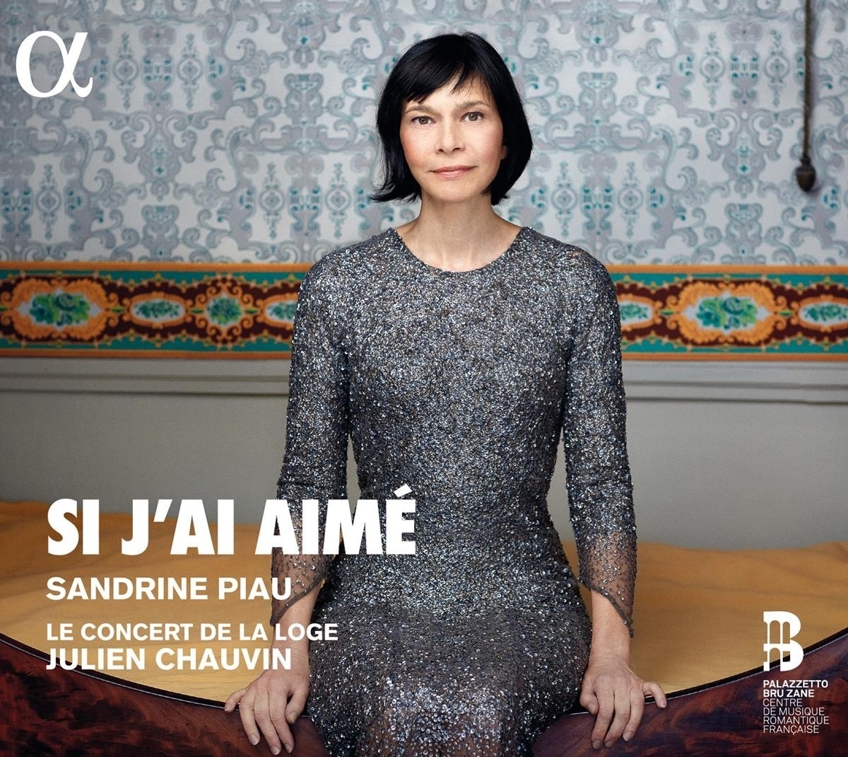 Si J'Ai Aimé-Lieder - Sandrine Piau  J. Chauvin  Le Concert de la Loge. (CD)