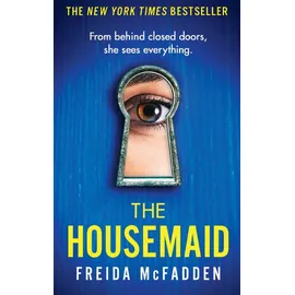 Sphere The Housemaid: An absolutely addictive psychological thriller with a jaw-dropping twist (The housemaid series, 1)