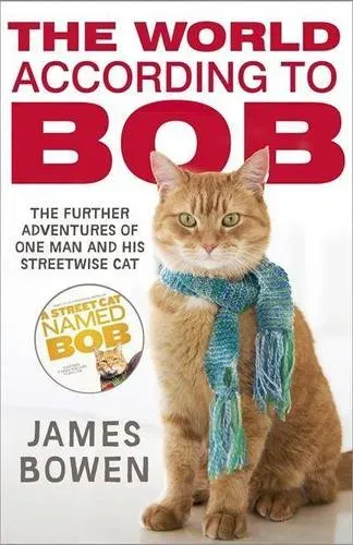 The World According to Bob The further adventures of one man and his street-wise cat