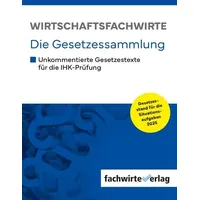Fachwirteverlag Wirtschaftsfachwirte - Die Gesetzessammlung