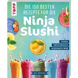 Frechverlag Die 150 besten Rezepte für die Ninja Slushi