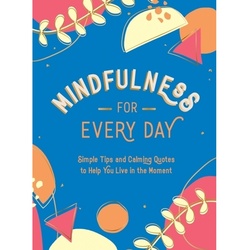 Mindfulness For Every Day.  Gebunden