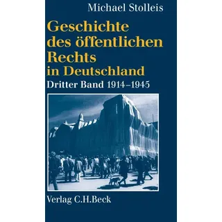 Geschichte des öffentlichen Rechts in Deutschland Bd. 3: Staats- und Verwaltungsrechtswissenschaft in Republik und Diktatur 1914-1945 von Michael Stol