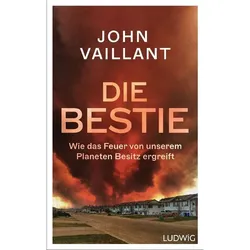 Die Bestie - John Vaillant, Gebunden