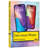 Markt + Technik Dein iPhone 15. iPhone 15 Plus, 15 Pro & 15 Pro Max – Einfach alles können: