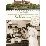 Bassermann, F Schlesien - Rezepte, Geschichten und historische Fotos: