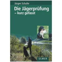 Ulmer Eugen Verlag Die Jägerprüfung - kurz gefasst