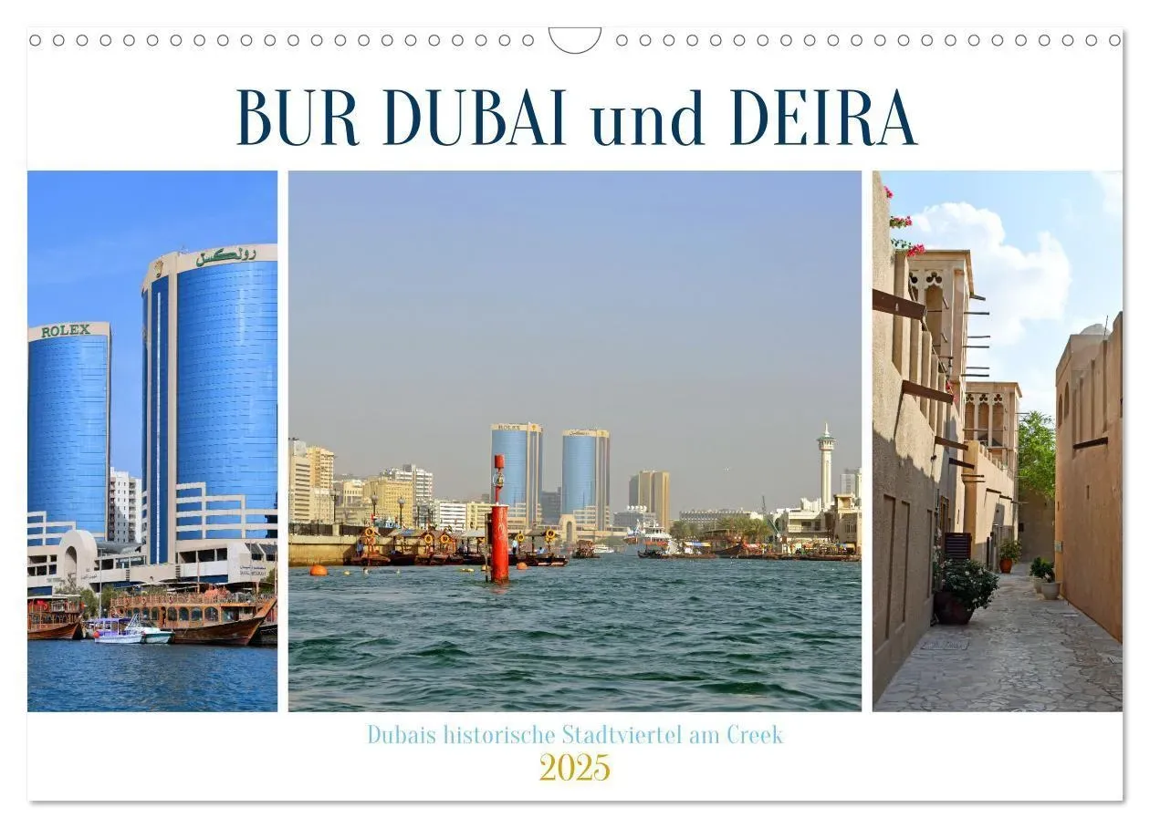 Bur Dubai Und Deira  Dubais Historische Stadtviertel Am Creek (Wandkalender 2025 Din A3 Quer)  Calvendo Monatskalender