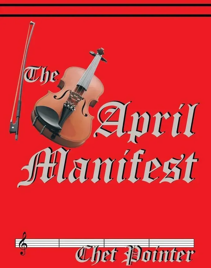 Preisvergleich Produktbild The April Manifest von Chet Pointer / Xlibris / Taschenbuch