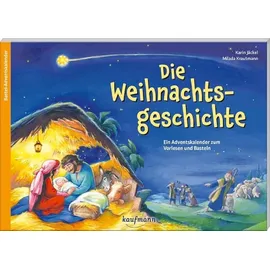 Kaufmann Ernst Vlg GmbH Die Weihnachtsgeschichte: Ein Adventskalender zum Vorlesen und Basteln (Adventskalender mit Geschichten für Kinder: Ein Buch zum Vorlesen und Basteln)