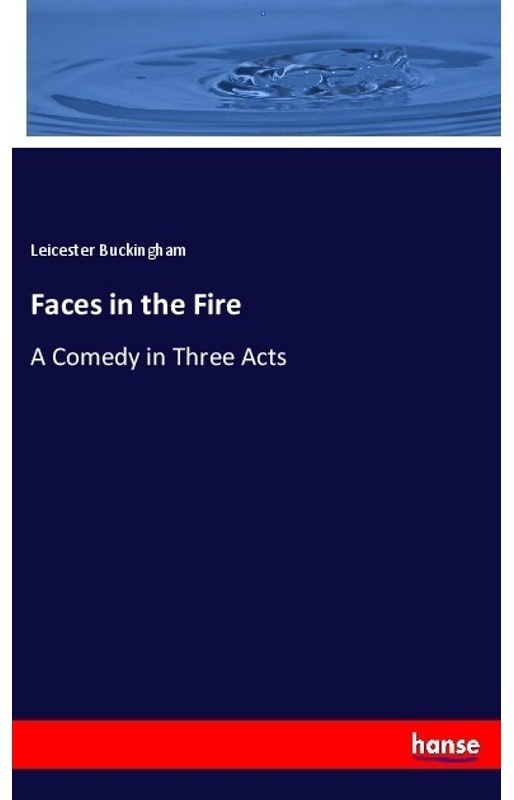 Faces In The Fire - Leicester Buckingham  Kartoniert (TB)