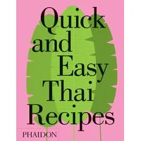 Phaidon Quick and easy Thai recipes