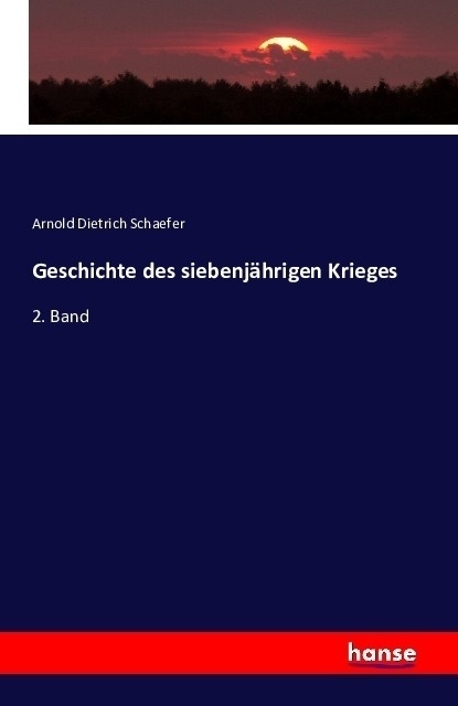 Geschichte Des Siebenjährigen Krieges - Arnold Dietrich Schaefer  Kartoniert (TB)