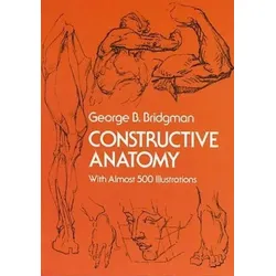 Dover Constructive Anatomy for Artist by Bridgman, George B.