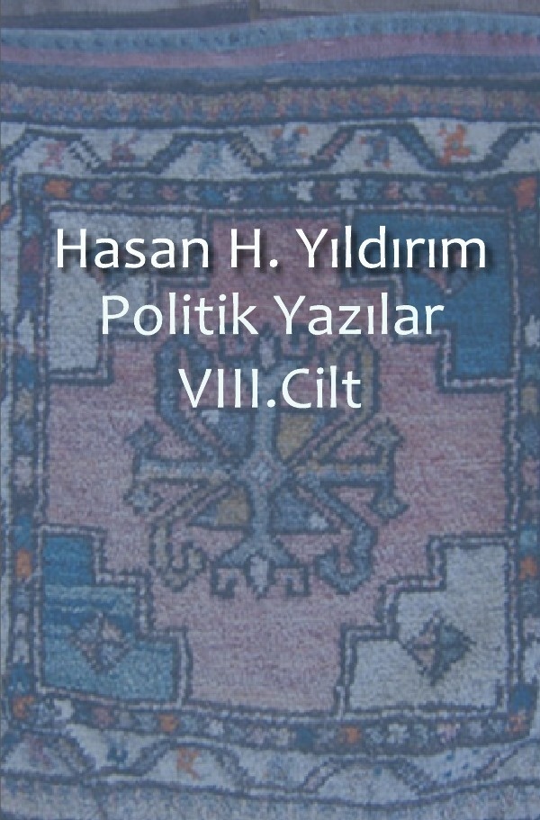 Politik Yazilar / Politik Yazilar Viii. Cilt - Hasan H. Yildirim  Kartoniert (TB)
