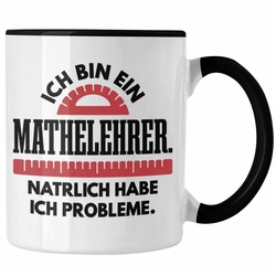 Trendation Tasse Trendation – Mathelehrer Tasse Mathematiker Tassen mit Spruch Lustig Kaffeetasse Geschenk Mathe Lehrer Sprüche schwarz