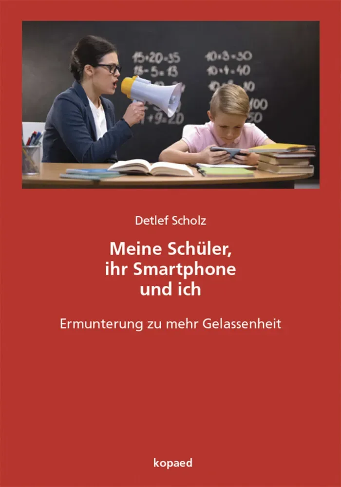 Meine Schüler  Ihr Smartphone Und Ich - Detlef Scholz  Kartoniert (TB)