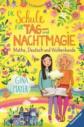 Mathe, Deutsch und Wolkenkunde - Die Schule für Tag- und Nachtmagie (Bd. 2)