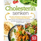 EOB Cholesterin senken: Das XXL Cholesterin Kochbuch mit 123 leckeren und gesunden Rezepten. Voller Genuss trotz cholesterinarmer Ernährung! Inkl. Nährwer