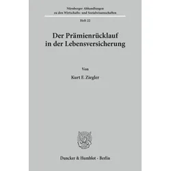 Der Prämienrücklauf In Der Lebensversicherung. - Kurt F. Ziegler  Kartoniert (TB)