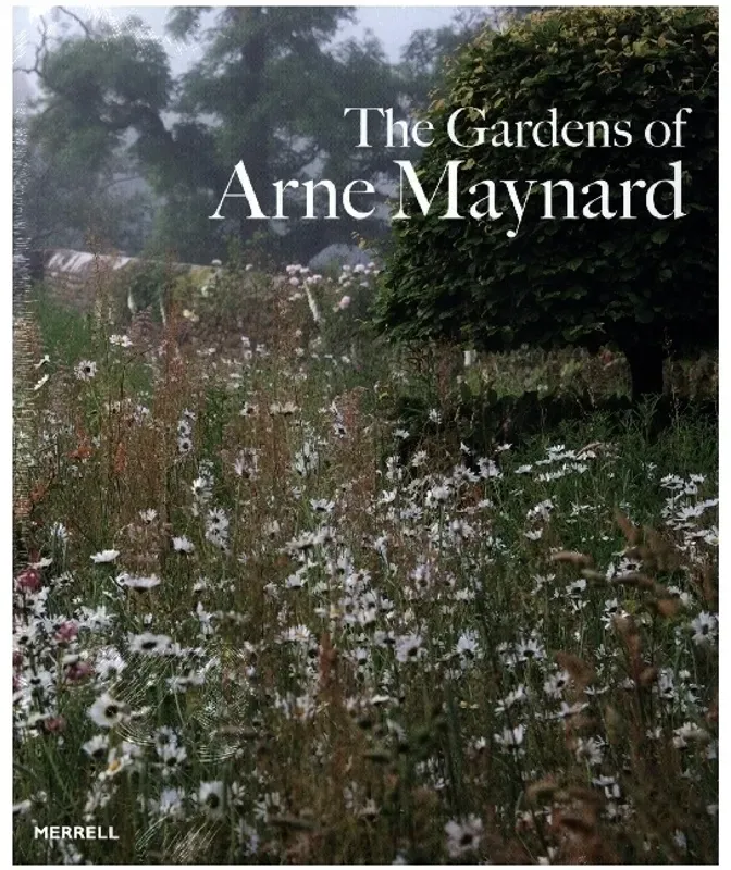The Gardens Of Arne Maynard - Arne Maynard, Gebunden