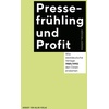 Pressefrühling und Profit