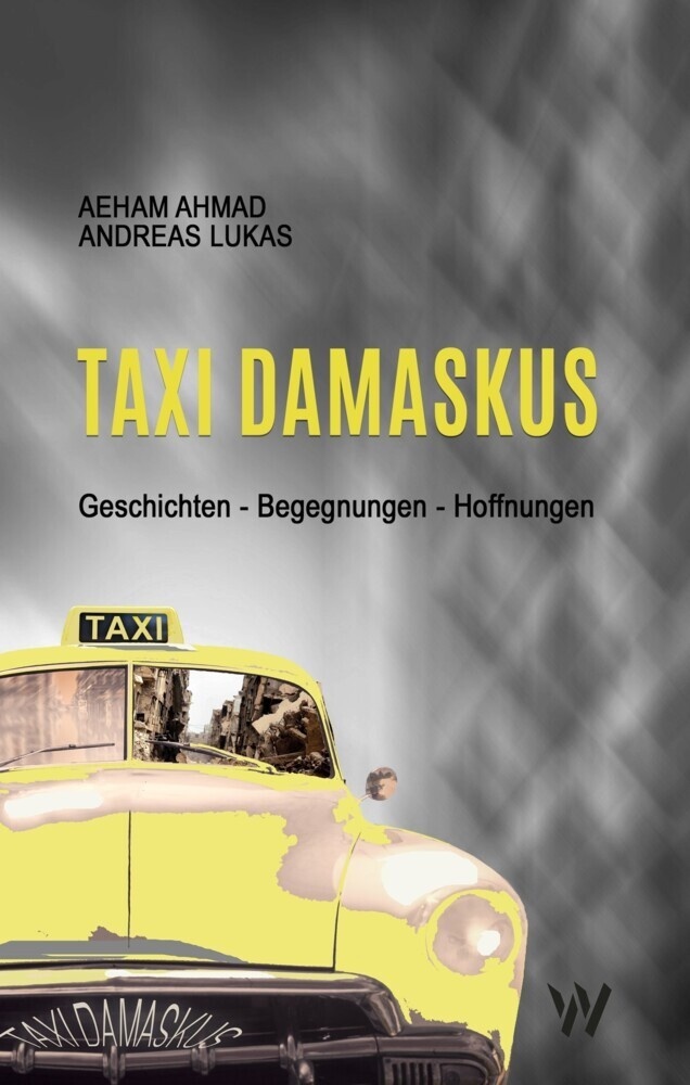 Taxi Damaskus - Aeham Ahmad  Andreas Lukas  Gebunden