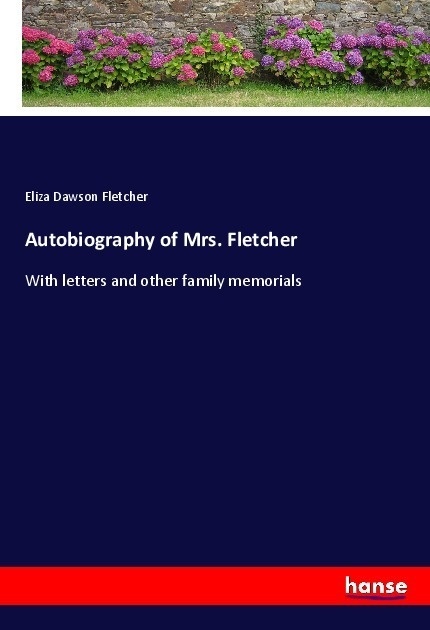 Autobiography Of Mrs. Fletcher - Eliza Dawson Fletcher  Kartoniert (TB)
