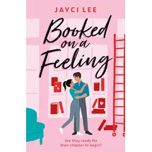 Headline Eternal Booked on a Feeling: A poignant, sexy, and laugh-out-loud bookshop romance! (A Sweet Mess)