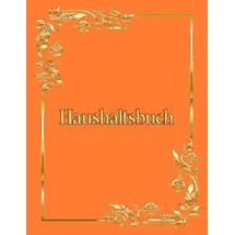 Independently published Haushaltsbuch Finanzplaner Notizbuch A4 Orange