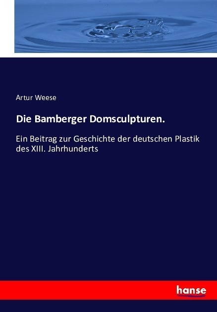 Die Bamberger Domsculpturen. - Artur Weese  Kartoniert (TB)